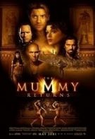 The Mummy Returns – Mumia revine (2001)