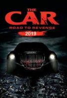 The Car: Road to Revenge – Mașina: Drumul spre răzbunare (2019)