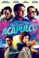 Welcome to Acapulco – Bine ați venit la Acapulco (2019)