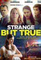 Strange But True – Neobișnuit, dar adevărat (2019)